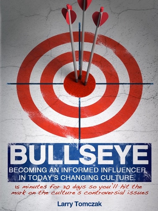 Title details for Bullseye by Larry Tomczak - Available